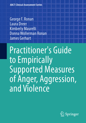 Practitioner's Guide to Empirically Supported Measures of Anger, Aggression, and Violence