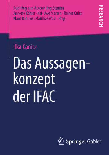 Das Aussagenkonzept der IFAC: Eine theoretische und empirische Analyse der Eignung des Aussagenkonzepts für die Prüfung der Schuldenkonsolidierung und der Zwischenergebniseliminierung