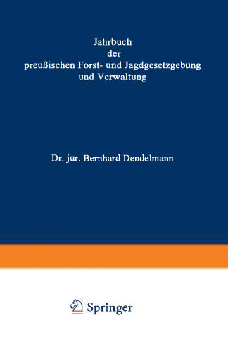 Jahrbuch der Preußischen Forst- und Jagdgesetzgebung und Verwaltung: Dreiundzwanzigster Band