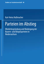 Parteien im Abstieg: Wiederbegründung und Niedergang der Bauern- und Bürgerparteien in Niedersachsen