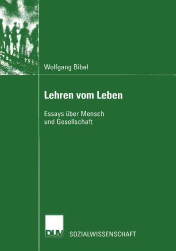 Lehren vom Leben: Essays über Mensch und Gesellschaft