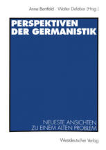 Perspektiven der Germanistik: Neueste Ansichten zu einem alten Problem