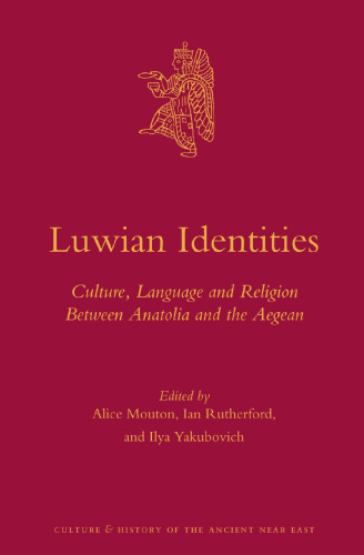 Luwian Identities: Culture, Language and Religion Between Anatolia and the Aegean