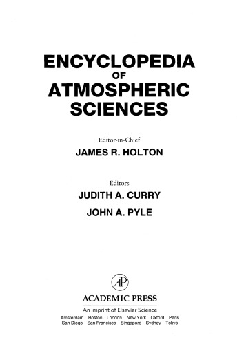 Encyclopedia of Atmospheric Sciences, Volumes 1-6