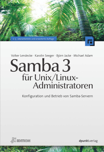 Samba 3 für Unix / Linux-Administratoren: Konfiguration und Betrieb von Samba-Servern