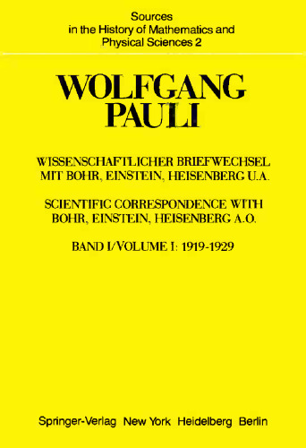 Wolfgang Pauli: Wissenschaftlicher Briefwechsel mit Bohr, Einstein, Heisenberg u.a. Band I: 1919–1929