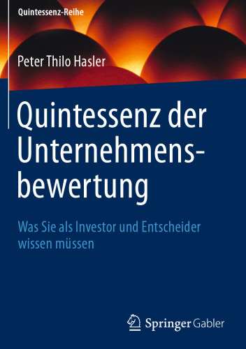 Quintessenz der Unternehmensbewertung: Was Sie als Investor und Entscheider wissen müssen