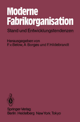 Moderne Fabrikorganisation: Stand und Entwicklungstendenzen