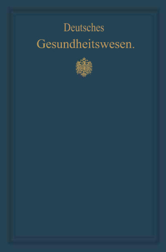 Deutsches Gesundheitswesen: Festschrift zum X. internationalen medizinischen Kongress