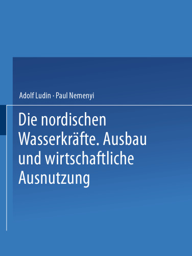 Die Nordischen Wasserkräfte: Ausbau und Wirtschaftliche Ausnutzung