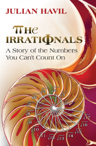 The irrationals: a story of the numbers you can't count on