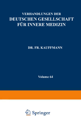 Verhandlungen der Deutschen Gesellschaft für Innere Medizin: Vierundsechzigster Kongress gehalten zu Wiesbaden vom 14.—17. April 1958