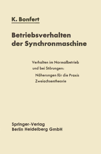 Betriebsverhalten der Synchronmaschine: Bedeutung der Kenngrößen für Planung und Betrieb elektrischer Anlagen und Antriebe