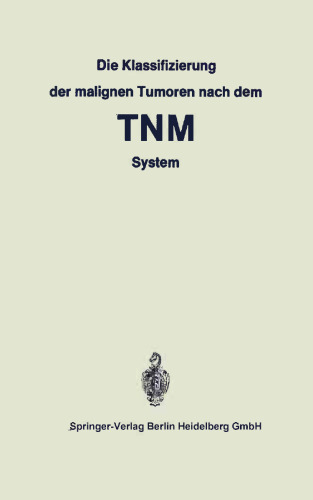 Die Klassifizierung der malignen Tumoren nach dem TNM System