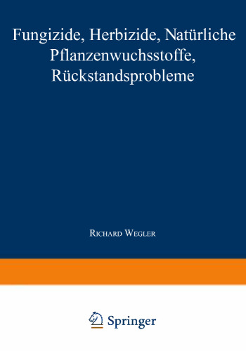 Fungizide · Herbizide · Natürliche Pflanzenwuchsstoffe Rückstandsprobleme