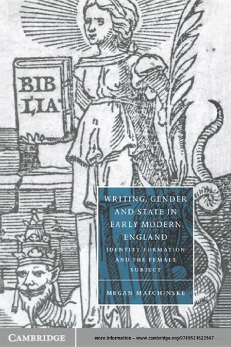 Writing, Gender and State in Early Modern England: Identity Formation and the Female Subject