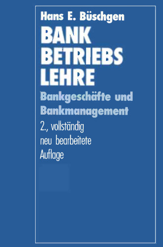 Bankbetriebslehre: Bankgeschäfte und Bankmanagement