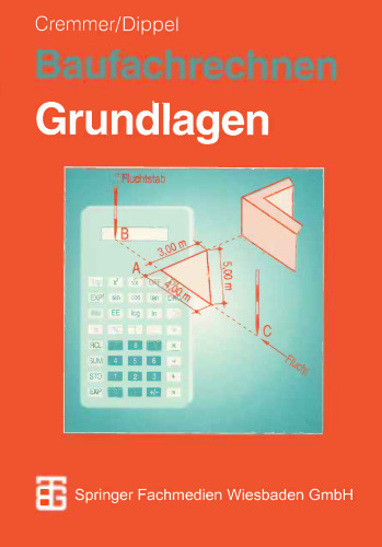 Baufachrechnen: Grundlagen Hochbau — Tiefbau — Ausbau