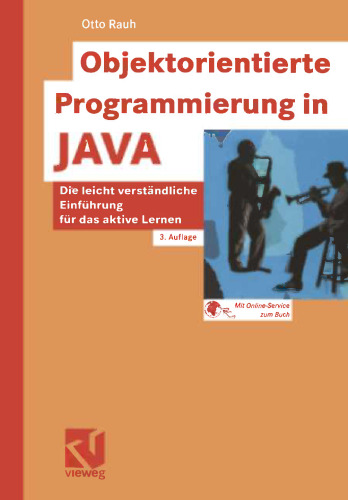 Objektorientierte Programmierung in JAVA: Die leicht verständliche Einführung für das aktive Lernen