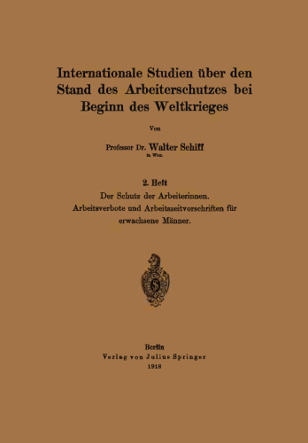 Der Schutz der Arbeiterinnen. Arbeitsverbote und Arbeitszeitvorschriften für erwachsene Männer