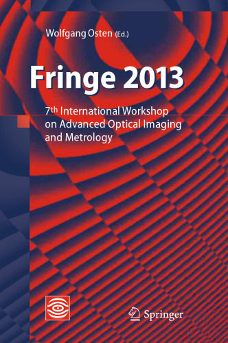 Fringe 2013: 7th International Workshop on Advanced Optical Imaging and Metrology