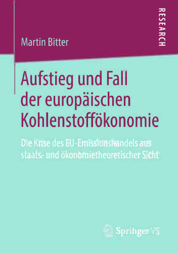 Aufstieg und Fall der europäischen Kohlenstoffökonomie: Die Krise des EU-Emissionshandels aus staats- und ökonomietheoretischer Sicht