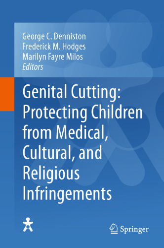 Genital Cutting: Protecting Children from Medical, Cultural, and Religious Infringements