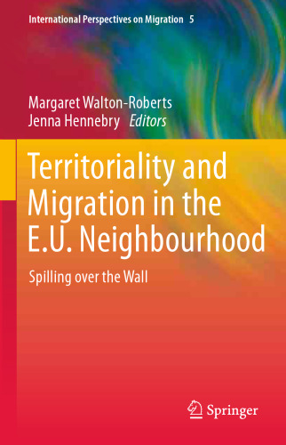 Territoriality and Migration in the E.U. Neighbourhood: Spilling over the Wall