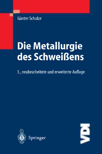 Die Metallurgie des Schweißens: Eisenwerkstoffe — Nichteisenmetallische Werkstoffe