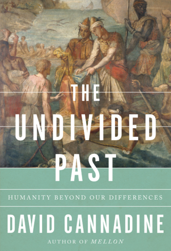 The Undivided Past: Humanity Beyond Our Differences