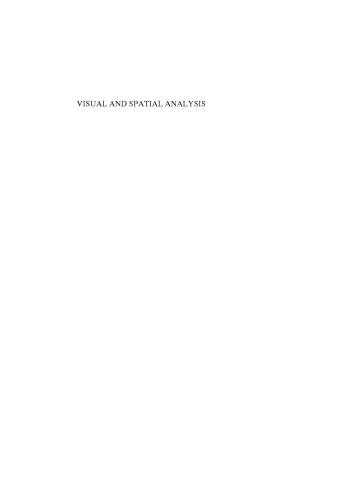 Visual and Spatial Analysis: Advances in Data Mining, Reasoning, and Problem Solving