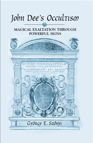 John Dee's Occultism: Magical Exaltation Through Powerful Signs