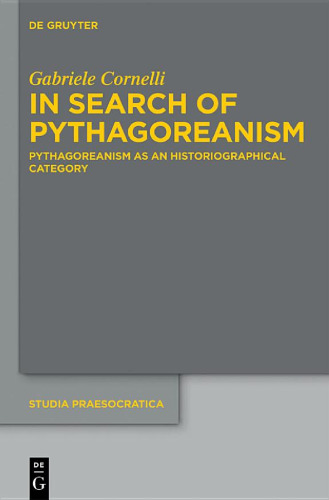 In Search of Pythagoreanism: Pythagoreanism As an Historiographical Category