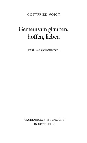 Gemeinsam glauben, hoffen, lieben. Paulus an die Korinther I