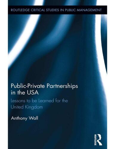 Public-Private Partnerships in the USA: Lessons to be Learned for the United Kingdom