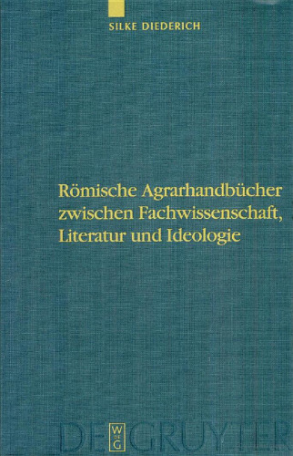 Römische Agrarhandbücher zwischen Fachwissenschaft, Literatur und Ideologie