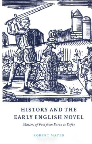 History and the Early English Novel: Matters of Fact from Bacon to Defoe