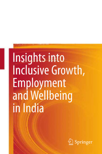 Insights into Inclusive Growth, Employment and Wellbeing in India