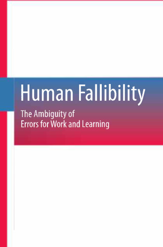 Human Fallibility: The Ambiguity of Errors for Work and Learning