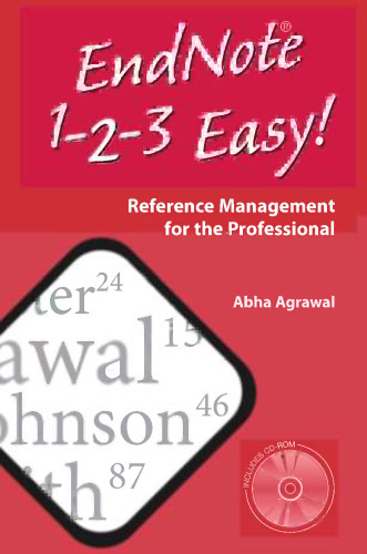 EndNote® 1-2-3 Easy!: Reference Management for the Professional