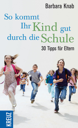 So kommt Ihr Kind gut durch die Schule: 30 Tipps für Eltern