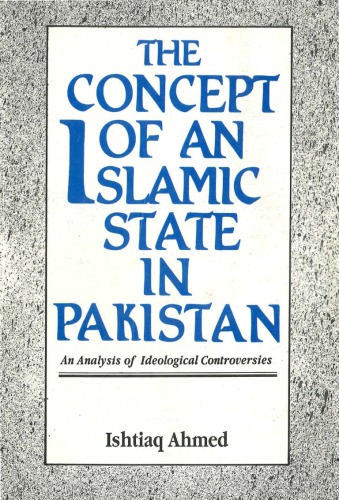 The concept of an Islamic state in Pakistan: An analysis of ideological controversies