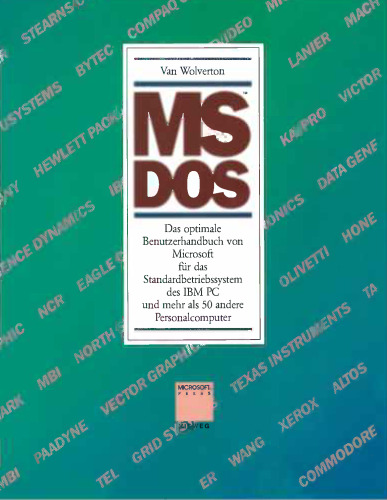 MS™ DOS: Das optimale Benutzerhandbuch von Microsoft für das Standardbetriebssystem des IBM PC und mehr als 50 andere Personalcomputer