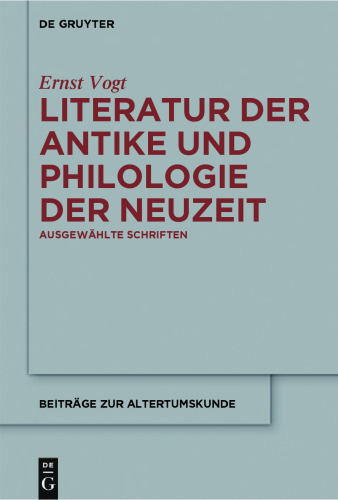 Literatur der Antike und Philologie der Neuzeit: Ausgewählte Schriften