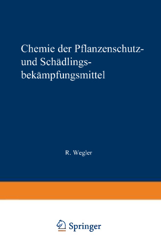 Chemie der Pflanzenschutz- und Schädlingsbekämpfungsmittel: Band 2: Fungizide · Herbizide · Natürliche Pflanzenwuchsstoffe Rückstandsprobleme