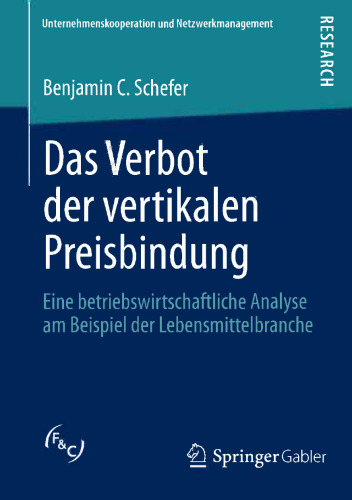 Das Verbot der vertikalen Preisbindung: Eine betriebswirtschaftliche Analyse am Beispiel der Lebensmittelbranche