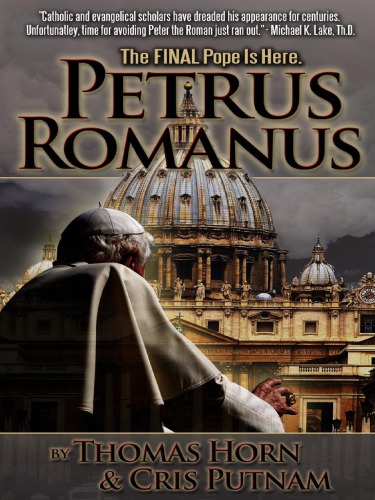 Petrus Romanus - The Final Pope Is Here