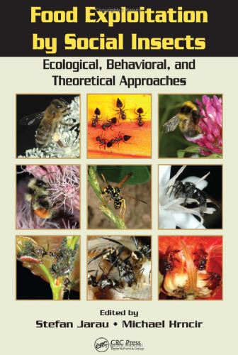 Food exploitation by social insects : ecological, behavioral, and theoretical approaches