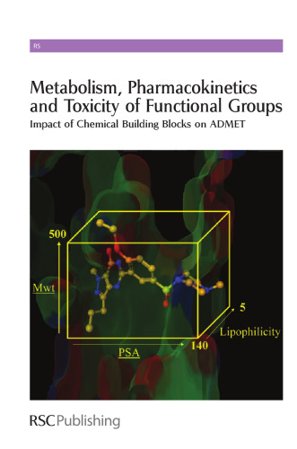 Metabolism, pharmacokinetics and toxicity of functional groups : impact of chemical building blocks on ADMET