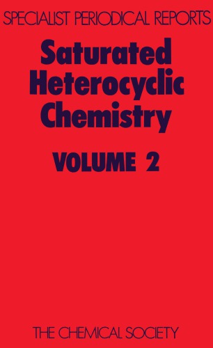 Saturated heterocyclic chemistry Vol 2: a review of the literature